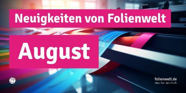 Bild: Neuigkeiten von Folienwelt im August